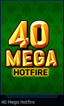 40 Mega Hotfire